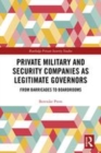 Image for Private military companies as global governors  : from barricades to boardrooms