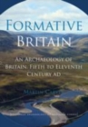 Image for Formative Britain  : the archaeology of Britain AD400-1100