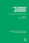 Image for The French workers&#39; movement  : economic crisis and political change