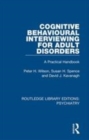 Image for Cognitive behavioural interviewing for adult disorders  : a practical handbook