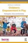 Image for Children&#39;s empowerment in play  : participation, voice and ownership