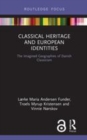 Image for Classical heritage and European identities  : the imagined geographies of Danish classicism