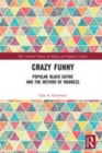 Image for Crazy funny  : popular black satire and the method of madness