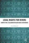 Image for Legal rights for rivers  : competition, collaboration and water governance