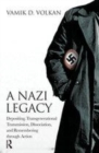 Image for A Nazi legacy  : depositing, transgenerational transmission, dissociation, and remembering through action