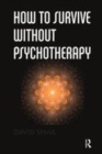 Image for How to survive without psychotherapy