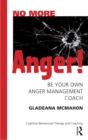 Image for No more anger!  : be your own anger management coach