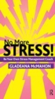 Image for No more stress!  : be your own stress management coach