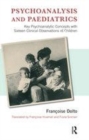 Image for Psychoanalysis and paediatrics  : key psychoanalytic concepts with sixteen clinical observations of children