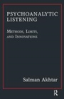 Image for Psychoanalytic listening  : methods, limits, and innovations