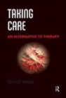 Image for Taking care  : an alternative to therapy
