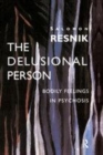 Image for The delusional person  : bodily feelings in psychosis