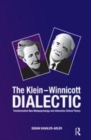 Image for The Klein-Winnicott dialectic  : transformative new metapsychology and interactive clinical theory