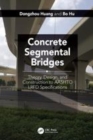 Image for Concrete segmental bridges: theory, design, and construction to AASHTO LRFD specifications