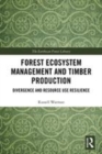 Image for Forest ecosystem management and timber production  : divergence and resource use resilience