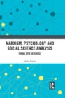 Image for Marxism, psychology and social science analysis  : taking Sáeve seriously