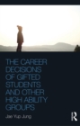 Image for The career decisions of gifted students and other high ability groups