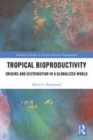 Image for Tropical bioproductivity  : origins and distribution in a globalized world