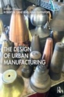 Image for The design of urban manufacturing