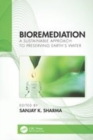 Image for Bioremediation  : a sustainable approach to preserving Earth&#39;s water