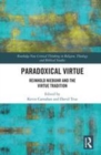 Image for Paradoxical virtue  : Reinhold Niebuhr and the virtue tradition