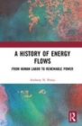 Image for A history of energy flows  : from human labor to renewable power