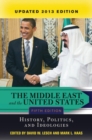 Image for The Middle East and the United States: History, Politics, and Ideologies, Updated 2013 Edition