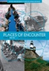 Image for Places of encounter  : time, place, and connectivity in world historyVolume two,: Since 1500