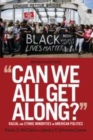 Image for &quot;Can we all get along?&quot;  : racial and ethnic minorities in American politics
