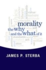 Image for Morality  : the why and the what of it