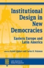Image for Institutional design in new democracies  : Eastern Europe and Latin America