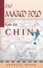 Image for Did Marco Polo go to China?