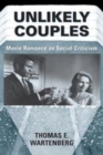 Image for Unlikely couples  : movie romance as social criticism