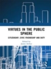 Image for Virtues in the public sphere