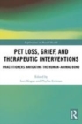 Image for Pet loss, grief, and therapeutic interventions  : practitioners navigating the human-animal bond