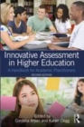 Image for Innovative assessment in higher education: a handbook for academic practitioners