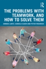 Image for The Problems with Teamwork, and How to Solve Them