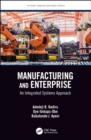 Image for Manufacturing and enterprise: an integrated systems approach