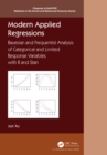 Image for Modern Applied Regressions: Bayesian and Frequentist Analysis of Categorical and Limited Response Variables With R and Stan