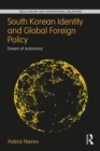 Image for South Korean Identity and Global Foreign Policy: Dream of Autonomy