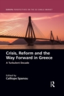 Image for Crisis, Reform and the Way Forward in Greece: A Turbulent Decade