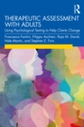 Image for Therapeutic Assessment With Adults: Using Psychological Testing to Help Clients Change