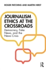 Image for Journalism Ethics at the Crossroads: Democracy, Fake News, and the News Crisis