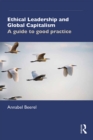 Image for Ethical Leadership and Global Capitalism: A Guide to Good Practice