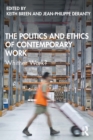 Image for The politics and ethics of contemporary work: whither work?