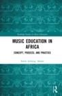 Image for Music education in Africa: concept, process, and practice