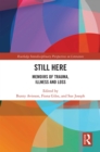 Image for Still here: memoirs of trauma, illness and loss