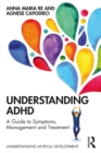 Image for Understanding ADHD: a guide to symptoms, management and treatment
