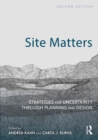 Image for Site Matters: Strategies for Uncertainty Through Planning and Design