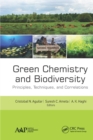 Image for Green chemistry and biodiversity: principles, techniques, and correlations